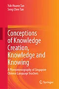 E-Book (pdf) Conceptions of Knowledge Creation, Knowledge and Knowing von Yuh Huann Tan, Seng Chee Tan