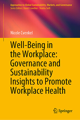 Livre Relié Well-Being in the Workplace: Governance and Sustainability Insights to Promote Workplace Health de Nicole Cvenkel