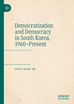 Livre Relié Democratization and Democracy in South Korea, 1960 Present de Hyug Baeg Im