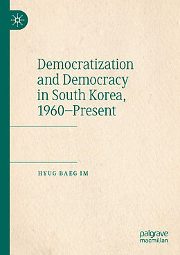 Couverture cartonnée Democratization and Democracy in South Korea, 1960 Present de Hyug Baeg Im