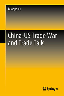 Livre Relié China-US Trade War and Trade Talk de Miaojie Yu