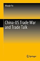 eBook (pdf) China-US Trade War and Trade Talk de Miaojie Yu