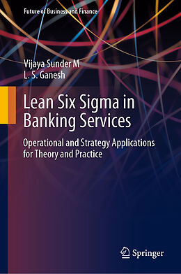 Livre Relié Lean Six Sigma in Banking Services de L. S. Ganesh, Vijaya Sunder M