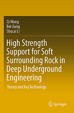 Couverture cartonnée High Strength Support for Soft Surrounding Rock in Deep Underground Engineering de Qi Wang, Shucai Li, Bei Jiang