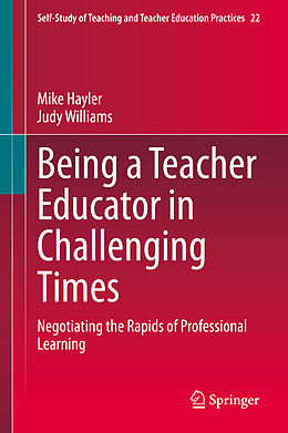eBook (pdf) Being a Teacher Educator in Challenging Times de Mike Hayler, Judy Williams