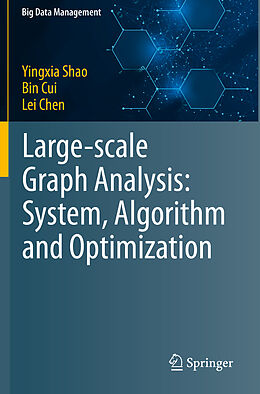 Couverture cartonnée Large-scale Graph Analysis: System, Algorithm and Optimization de Yingxia Shao, Lei Chen, Bin Cui