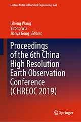 Livre Relié Proceedings of the 6th China High Resolution Earth Observation Conference (CHREOC 2019) de 