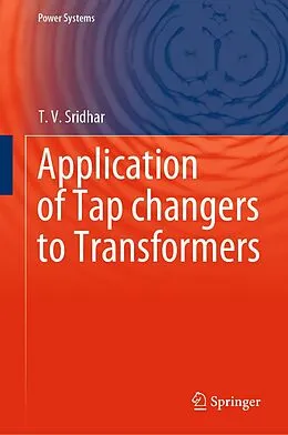 E-Book (pdf) Application of Tap changers to Transformers von T. V. Sridhar