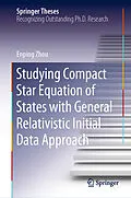 E-Book (pdf) Studying Compact Star Equation of States with General Relativistic Initial Data Approach von Enping Zhou