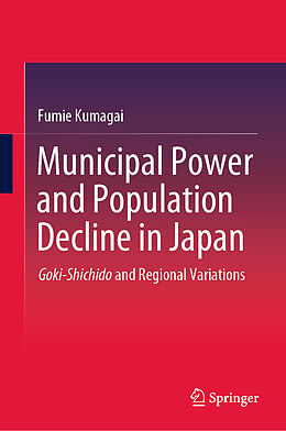 Livre Relié Municipal Power and Population Decline in Japan de Fumie Kumagai