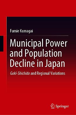 eBook (pdf) Municipal Power and Population Decline in Japan de Fumie Kumagai
