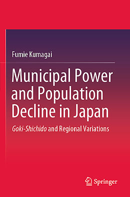 Couverture cartonnée Municipal Power and Population Decline in Japan de Fumie Kumagai