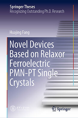 Livre Relié Novel Devices Based on Relaxor Ferroelectric PMN-PT Single Crystals de Huajing Fang