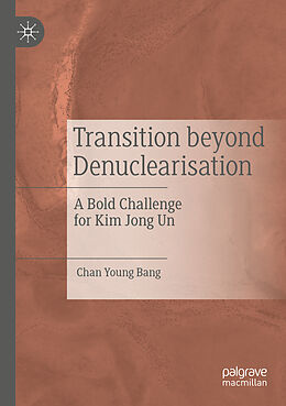 Couverture cartonnée Transition Beyond Denuclearisation de Chan Young Bang