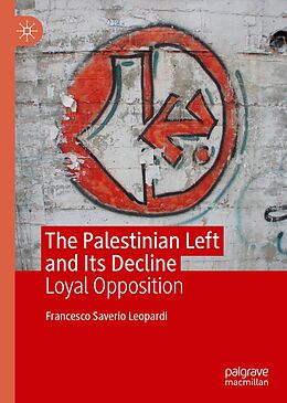 eBook (pdf) The Palestinian Left and Its Decline de Francesco Saverio Leopardi