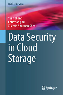 Fester Einband Data Security in Cloud Storage von Yuan Zhang, Xuemin Sherman Shen, Chunxiang Xu