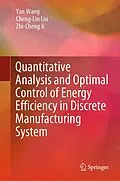 E-Book (pdf) Quantitative Analysis and Optimal Control of Energy Efficiency in Discrete Manufacturing System von Yan Wang, Cheng-Lin Liu, Zhi-Cheng Ji