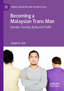 Couverture cartonnée Becoming a Malaysian Trans Man de Joseph N. Goh