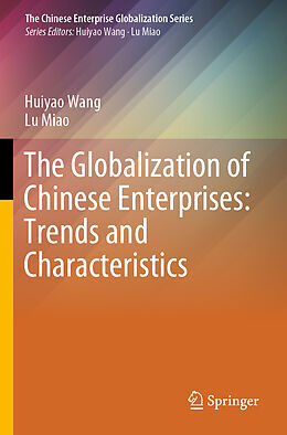 Couverture cartonnée The Globalization of Chinese Enterprises: Trends and Characteristics de Lu Miao, Huiyao Wang