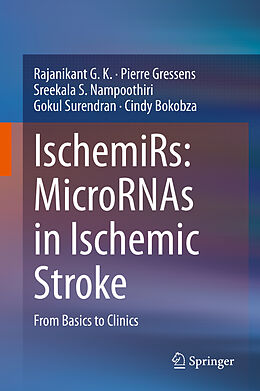 Livre Relié IschemiRs: MicroRNAs in Ischemic Stroke de Rajanikant G. K., Pierre Gressens, Cindy Bokobza