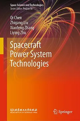 E-Book (pdf) Spacecraft Power System Technologies von Qi Chen, Zhigang Liu, Xiaofeng Zhang