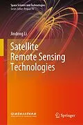 E-Book (pdf) Satellite Remote Sensing Technologies von Jindong Li