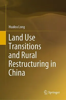 E-Book (pdf) Land Use Transitions and Rural Restructuring in China von Hualou Long