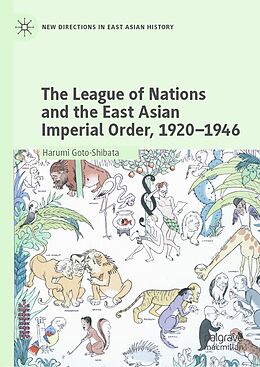 eBook (pdf) The League of Nations and the East Asian Imperial Order, 1920-1946 de Harumi Goto-Shibata