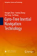 E-Book (pdf) Gyro-Free Inertial Navigation Technology von Hongjin Zhou, Yunhai Zhong, Hui Song