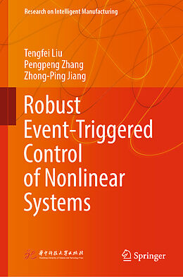 Fester Einband Robust Event-Triggered Control of Nonlinear Systems von Tengfei Liu, Zhong-Ping Jiang, Pengpeng Zhang