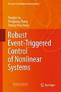 E-Book (pdf) Robust Event-Triggered Control of Nonlinear Systems von Tengfei Liu, Pengpeng Zhang, Zhong-Ping Jiang