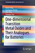 E-Book (pdf) One-dimensional Transition Metal Oxides and Their Analogues for Batteries von Huan Pang, Guangxun Zhang, Xiao Xiao