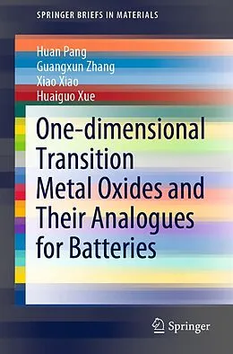E-Book (pdf) One-dimensional Transition Metal Oxides and Their Analogues for Batteries von Huan Pang, Guangxun Zhang, Xiao Xiao