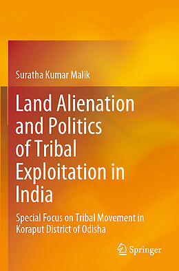 Couverture cartonnée Land Alienation and Politics of Tribal Exploitation in India de Suratha Kumar Malik