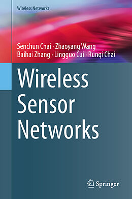 Livre Relié Wireless Sensor Networks de Senchun Chai, Zhaoyang Wang, Runqi Chai