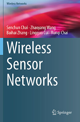 Couverture cartonnée Wireless Sensor Networks de Senchun Chai, Zhaoyang Wang, Runqi Chai