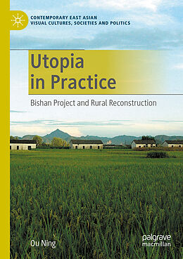 Couverture cartonnée Utopia in Practice de Ou Ning