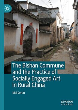 eBook (pdf) The Bishan Commune and the Practice of Socially Engaged Art in Rural China de Mai Corlin