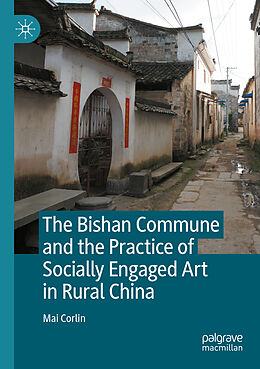 Couverture cartonnée The Bishan Commune and the Practice of Socially Engaged Art in Rural China de Mai Corlin