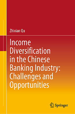 Livre Relié Income Diversification in the Chinese Banking Industry: Challenges and Opportunities de Zhixian Qu