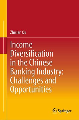 eBook (pdf) Income Diversification in the Chinese Banking Industry: Challenges and Opportunities de Zhixian Qu