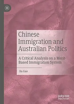 E-Book (pdf) Chinese Immigration and Australian Politics von Jia Gao