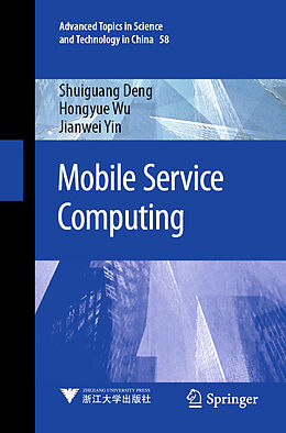 Kartonierter Einband Mobile Service Computing von Shuiguang Deng, Jianwei Yin, Hongyue Wu