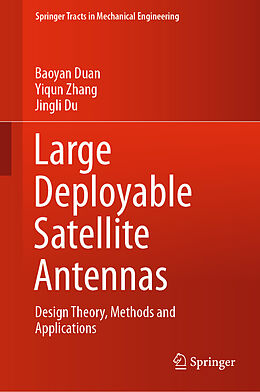 Fester Einband Large Deployable Satellite Antennas von Baoyan Duan, Jingli Du, Yiqun Zhang