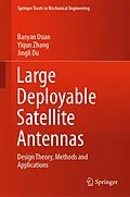 E-Book (pdf) Large Deployable Satellite Antennas von Baoyan Duan, Yiqun Zhang, Jingli Du