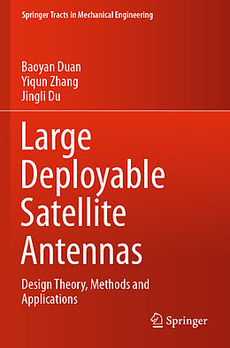 Kartonierter Einband Large Deployable Satellite Antennas von Baoyan Duan, Jingli Du, Yiqun Zhang