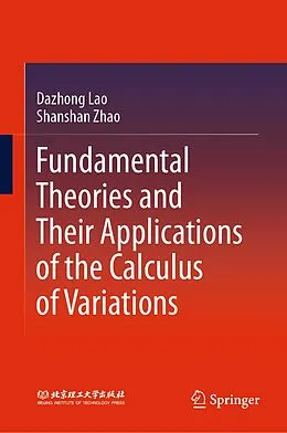 E-Book (pdf) Fundamental Theories and Their Applications of the Calculus of Variations von Dazhong Lao, Shanshan Zhao