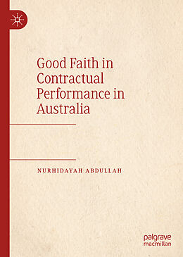 Livre Relié Good Faith in Contractual Performance in Australia de Nurhidayah Abdullah