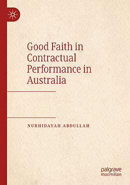 Couverture cartonnée Good Faith in Contractual Performance in Australia de Nurhidayah Abdullah