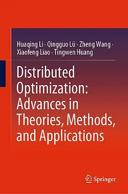 E-Book (pdf) Distributed Optimization: Advances in Theories, Methods, and Applications von Huaqing Li, Qingguo Lü, Zheng Wang